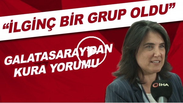 Galatasaray'dan kura yorumu!  "İlginç maçlar olacak. Enteresan bir grup oldu"