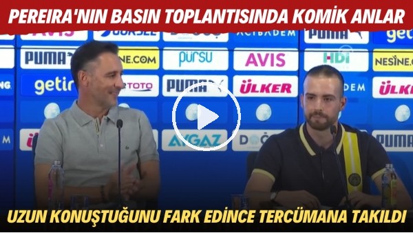 Vitor Pereira, üçlü savunma sorusuna uzun cevap verdiğini fark edince tercümana takıldı