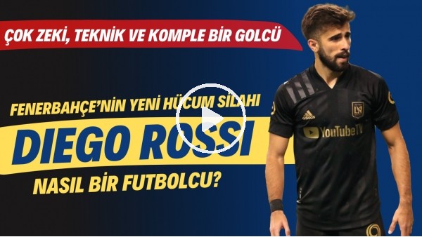 Fenerbahçe'nin yeni golcüsü Diego Rossi, nasıl bir futbolcu ? | Çok zeki, teknik ve komple bir golcü