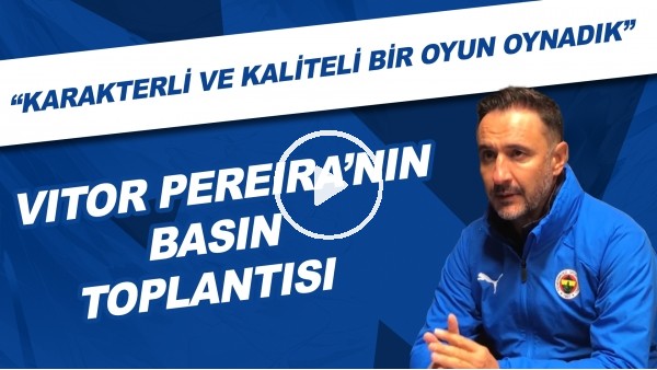 Vitor Pereira'nın Helsinki maç sonrası basın toplanısı | "Karakterli ve kaliteli bir oyun oynadık"