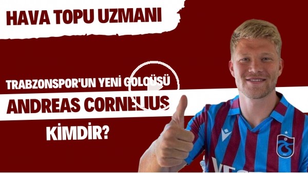 Trabzonspor'un yeni golcüsü Andreas Cornelius kimdir? | Hava topu uzmanı