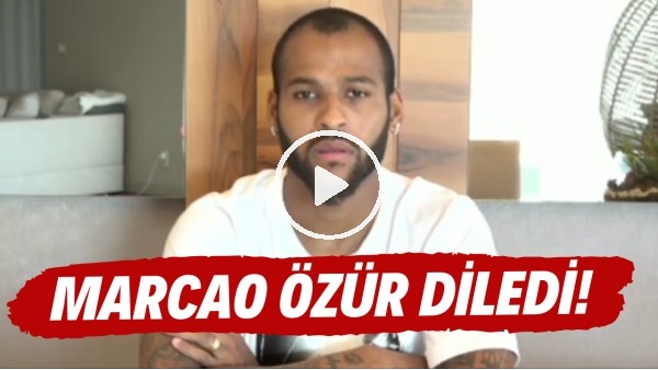 Marcao özür diledi! "Kerem'in anne ve babasının ellerini öperek af diliyorum"