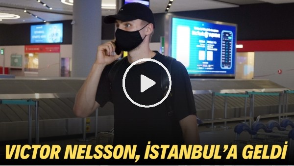Galatasaray'ın yeni transferi Victor Nelsson, İstanbul'a geldi