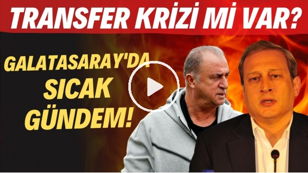 Galatasaray'da sıcak gündem! | Transfer krizi mi var?