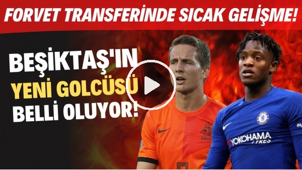 Beşiktaş'ın yeni golcüsü belli oluyor! | Forvet transferinede sıcak gelişme!