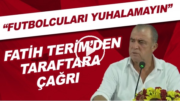 Fatih Terim'den taraftara çağrı! "Futbolcuları yuhalamayın"