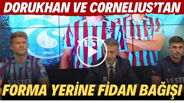 Dorukhan Toköz ve Cornelius'tan foma yerine fidan bağısı