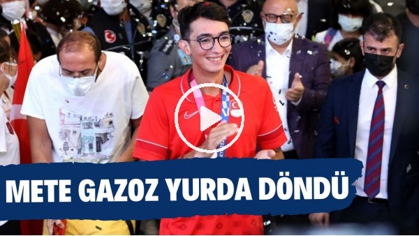 Olimpiyat Şampiyonu Mete Gazoz yurda döndü | Ben o oku yüzbinlerce kez attım