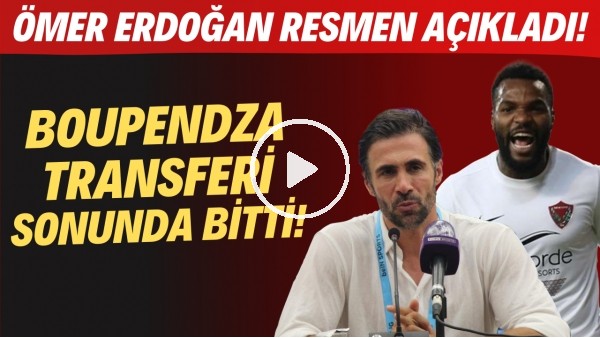 Boupendza transferi sonunda bitti! Ömer Erdoğan resmen açıkladı...