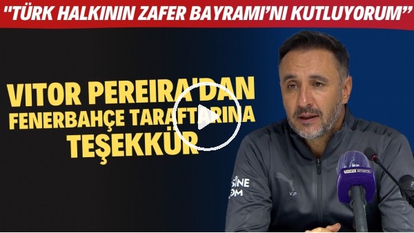 Vitor Pereira'dan Fenerbahçe taraftarına teşekkür | "Türk halkının Zafer Bayramı'nı kutluyorum"