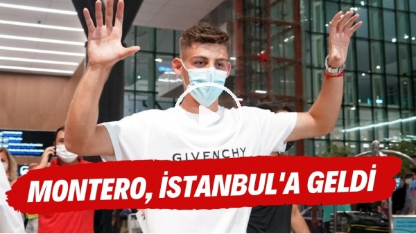 Beşiktaş'ın yeni transferi Montero, İstanbul'a geldi
