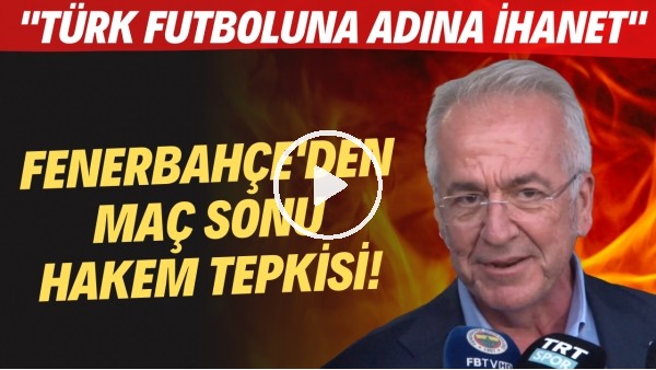 Fenerbahçe Yöneticisi Erol Bilecik'ten hakem tepkisi! "Türk futbolu adına ihanet"