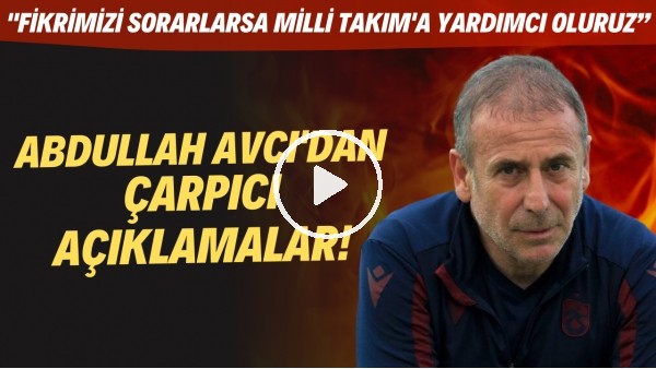 Abdullah Avcı'dan çarpıcı açıklamalar! "Fikrimizi sorarlarsa Milli Takım'a yardımcı oluruz"