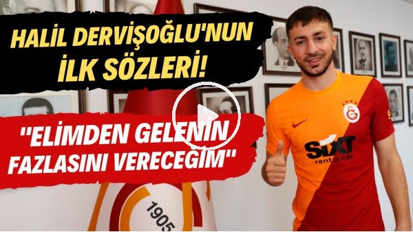 Halil Dervişoğlu: "Elimden gelenin fazlasını vereceğim"