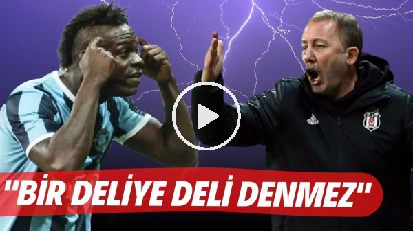 Süper Lig'de haftaya damga vurdu! Sergen Yalçın, Balotelli için ne demişti? "Bir deliye deli denmez"