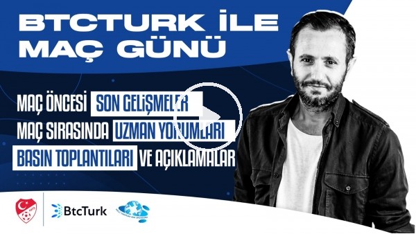 Hollanda - Türkiye | BtcTurk ile Maç Günü