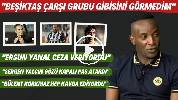 Souleymane Youla: "Bülent Korkmaz küfür ediyordu" - "Sergen Yalçın gözü kapalı pas atardı"