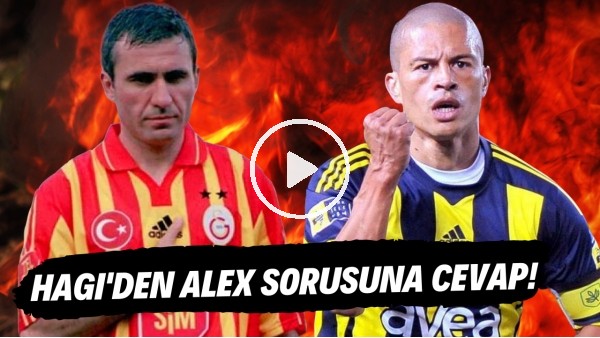 Hagi'den Alex sorusuna cevap! "Ben sahada konuştum, tarih yazdım"