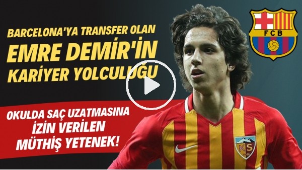 Barcelona'ya transfer olan Emre Demir'in kariyer yolculuğu | Serbest kalma bedeli 400 milyon euro