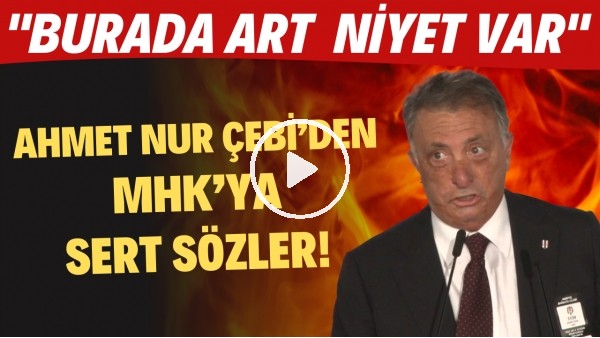 Ahmet Nur Çebi'den MHK'ya sert sözler! "Burada art niyet var"