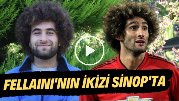 Fellaini'nin ikizi Sinop'ta | "Arkadaşlarım halı sahada bizim takımda Fellaini var diye hava atıyor"
