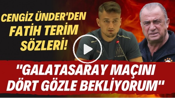 'Cengiz Ünder'den Fatih Terim sözleri! "Galatasaray maçını dört gözle bekliyorum"