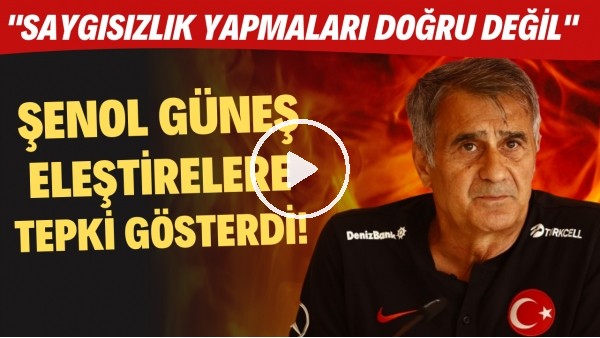 Şenol Güneş eleştirelere tepki gösterdi! "Saygısızlık yapmaları doğru değil"