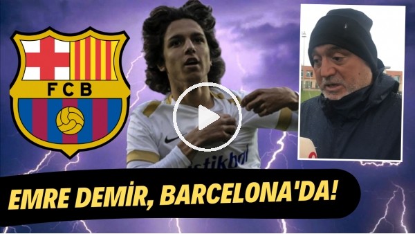 Emre Demir, Barcelona'da! Serbest kalma bedeli 400 milyon euro | "Şehrimiz adına gurur verici"