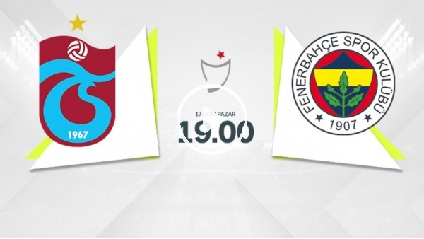 MAÇ GÜNÜ | Trabzonspor - Fenerbahçe