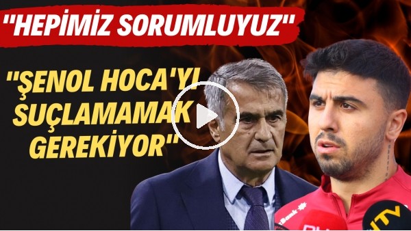 Ozan Tufan: "Şenol Hoca'yı suçlamamak gerekiyor. Bütün sorumlu biziz"