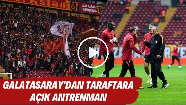 Galatasaray derbi öncesi taraftara açık antrenman