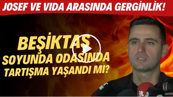 Beşiktaş soyunma odasında tartışma yaşandı mı? Josef ve Vİda arasında gerginlik!