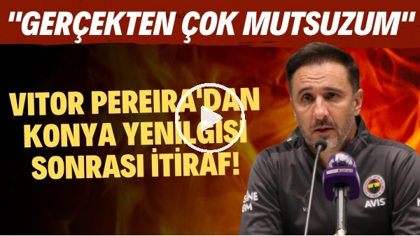 Vitor Pereira: "Gerçekten çok mutsuzum"
