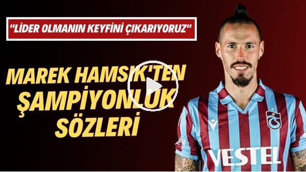 Marek Hamsik'ten şampiyonluk sözleri! "Lider olmanın keyfini çıkarıyoruz"