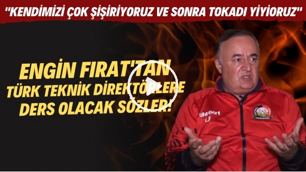 Kenya Milli Takım Teknik Direktörü Engin Fırat'tan Türk teknik direktörlere ders olacak sözler!