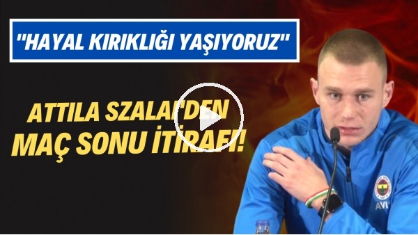 Attila Szalai'den itiraf! "Hayal kırıklığı yaşıyoruz. Düzeltmemiz gereken şeyler var"