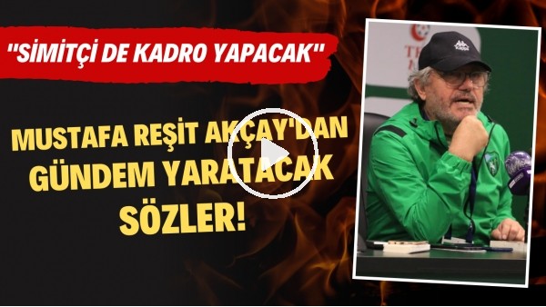 Mustafa Reşit Akçay: "Taraftarın baskısı Demokles'in kılıcı gibi. Simitçi de kadro yapacak"