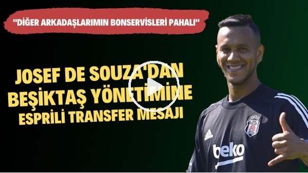 Josef'ten Beşiktaş yönetimine esprili transfer mesajı | "Diğer arkadaşlarımın bonservisleri pahalı"