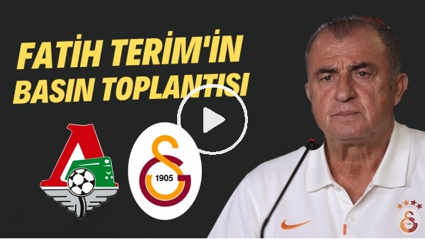Fatih Terim'in Lokomotiv Moskova maçı öncesi bsasın toplantısı