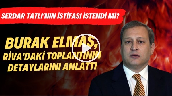 Serdar Tatlı'nın istifası istendi mi? Burak Elmas açıkladı!