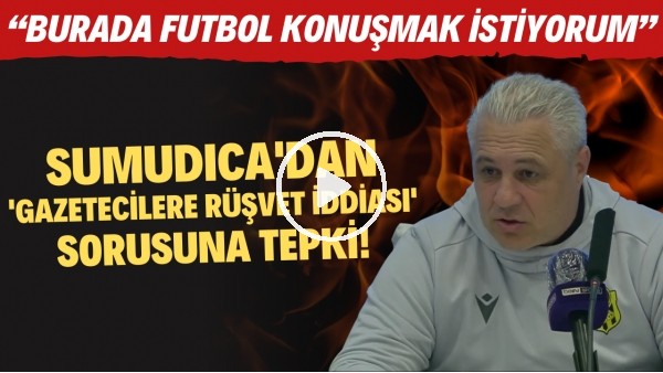  Sumudica'dan 'gazetecilere rüşvet iddiası' sorusuna tepki! "Burada futbol konuşmak istiyorum"