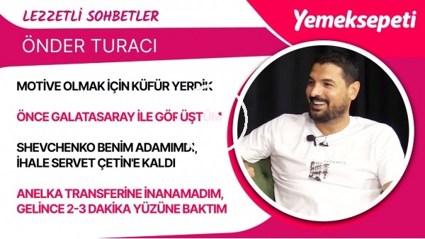 Önder Turacı: "Schevcenko Benim Adamımdı, İhale Servet Çetin'e Kaldı" | "Anelka Utangaç Biriydi"