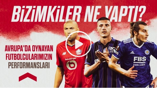 Bizimkiler Ne Yaptı | Çağlar Söyüncü, Merih Demiral, Ozan Tufan, Cenk Tosun | Haftalık Performanslar