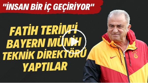 Fatih Terim'i Bayern Münih teknik direktörü yaptılar | "İnsan o kadroyu görünce bir iç geçiriyor"