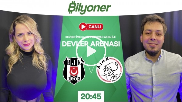 Devler Arenası | Beşiktaş - Ajax