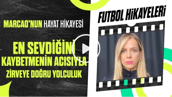 EN SEVDİĞİ İNSANI KAYBETTİ AMA YILMADI | Marcao'nun Trajik Hayat Hikayesi | Futbol Hikayeleri #46