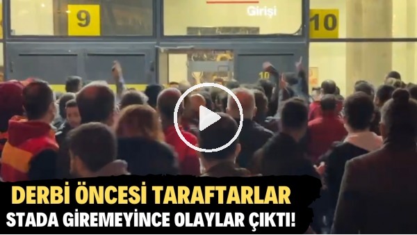 Galatasaray - Fenerbahçe öncesi taraftarlar stada giremeyince olaylar çıktı!