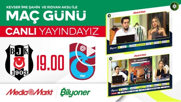 MediaMarkt Maç Günü'nü sunar. | Beşiktaş - Trabzonspor