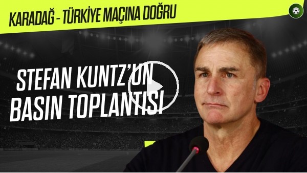 Stefan Kuntz ve Çağlar Söyüncü'nün Karadağ maçı öncesi basın toplantısı