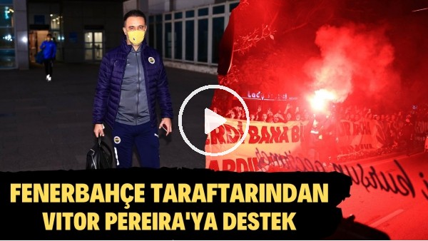 Fenerbahçe taraftarından Vitor Pereira'ya destek